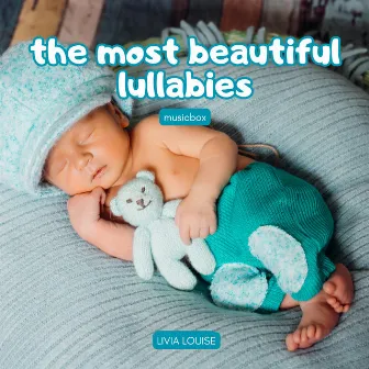 The Most Beautiful Piano Lullabies - Music Box by Livia Louise