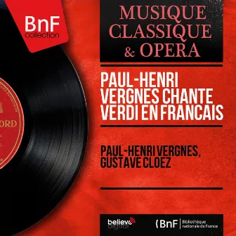 Paul-Henri Vergnes chante Verdi en français (Mono Version) by Gustave Cloez