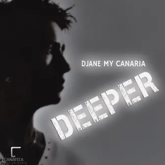 Deeper by Djane My Canaria