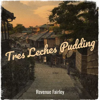 Tres Leches Pudding by Revenue Fairley