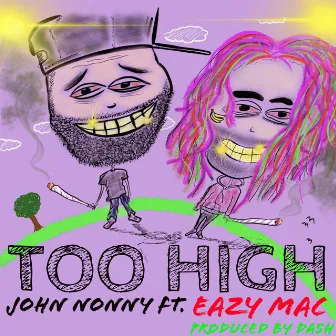 Too High by John Nonny