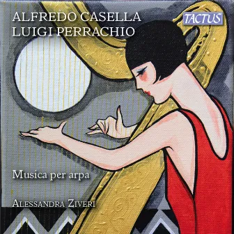 Casella & Perrachio: Harp Music by Alessandra Ziveri