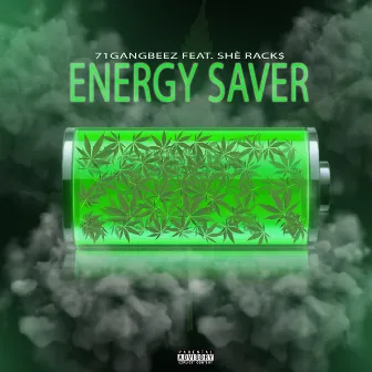 Energy Saver by 71GangBeez