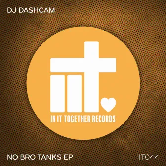 No Bro Tanks EP by DJ Dashcam