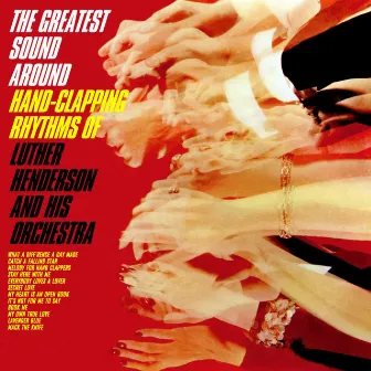 The Greatest Sound Around by Luther Henderson and His Orchestra