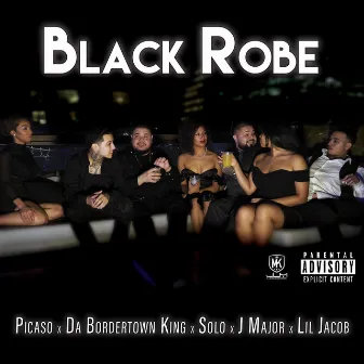 Black Robe (feat. Picaso, Solo, J Major & Lil Jacob) by Da Bordertown King