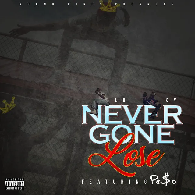 Never Gone Lose (feat. Peso)