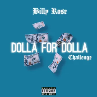 Dolla For Dolla Challenge by Billy Rose