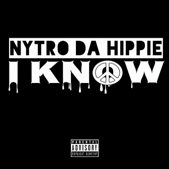 I Know by Nytro Da Hippie