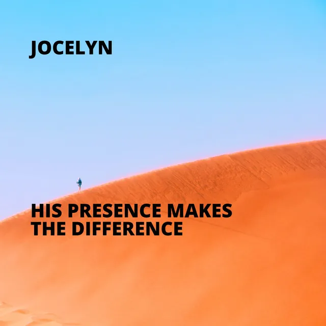 His Presence Makes the Difference