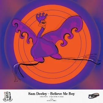 Believe Me Boy by Sam Deeley