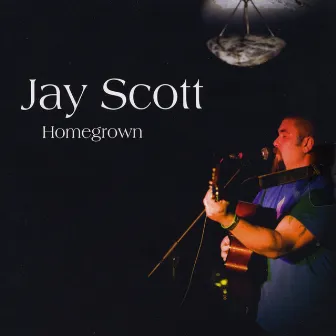 Homegrown by Jay Scott