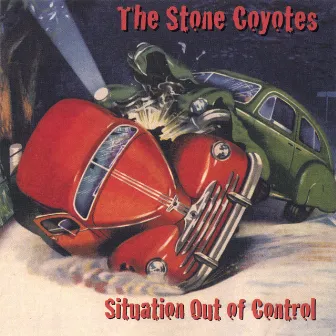 Situation Out Of Control by The Stone Coyotes