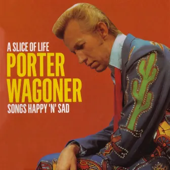 A Slice of Life - Songs Happy 'N' Sad by Porter Wagoner