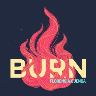 Burn by Florencia Cuenca