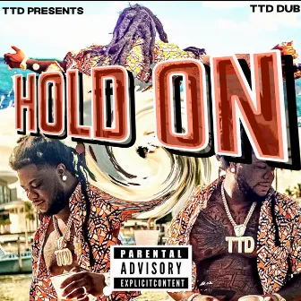 Hold On by TTD Dub