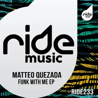 Funk With Me Ep by Matteo Quezada