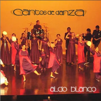 Cantos de Danza by Aldo Blanco