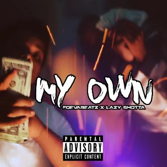 My Own by Lazy Shotta