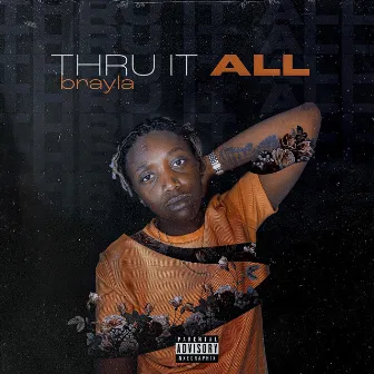 Thru It All by Brayla