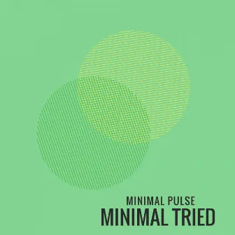 Minimal Tried by Minimal Pulse