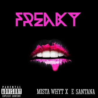 Freaky by Mista Whyt