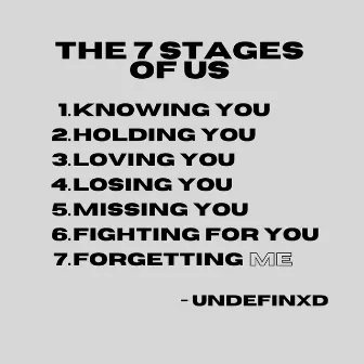 The 7 Stages Of Us by undefinxd