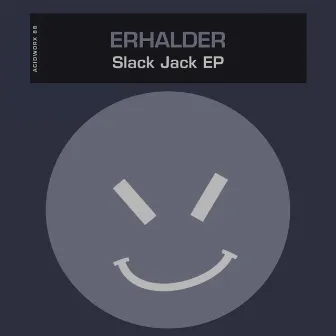 Slack Jack EP by Erhalder