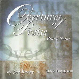 Overtures Of Praise by Joel Raney