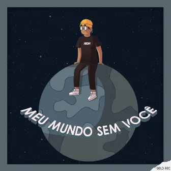 Meu Mundo Sem Você by Ale Rocha