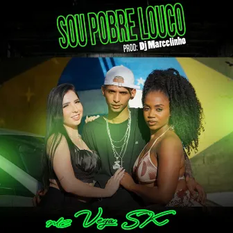 Sou Pobre Louco by Mc Vega Sk