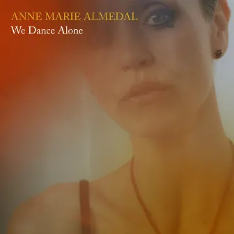 We Dance Alone by Anne Marie Almedal