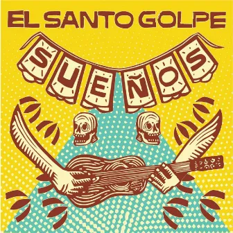 Sueños by El Santo Golpe