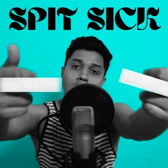 Spit Sick by Sshiv