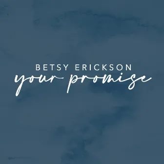 Your Promise by Betsy Erickson