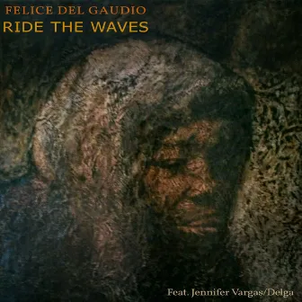 Ride the Waves by Felice Del gaudio