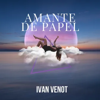 Amante De Papel by Ivan Venot