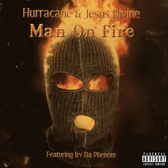 Man On Fire by Jesus Divine