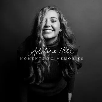 Moments to Memories by Adeline Hill