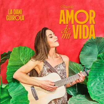 Querido Amor de Mi Vida by La Dani Guirola