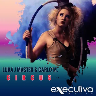 Circus by Luka J Master