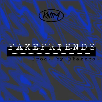 Fake Friends by Der Benman