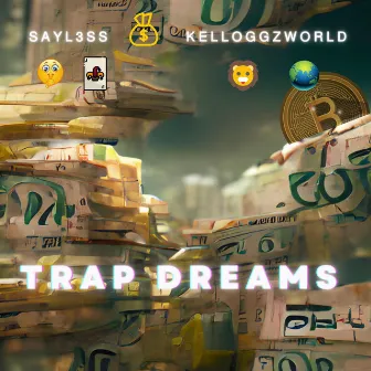 Trap Dreams by SAYL3SS