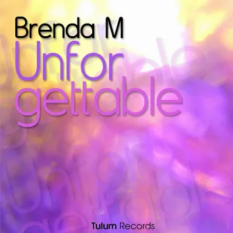 Unforgettable by Brenda M