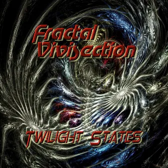 Twilight States by Fractal Vivisection