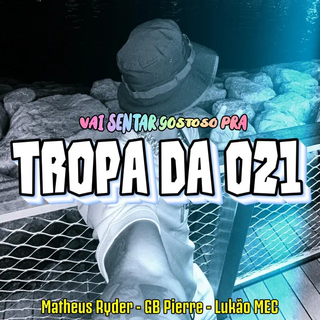 VAI SENTAR GOSTOSO PRA TROPA DA 021