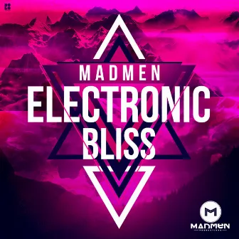 Electronic Bliss by Madmen