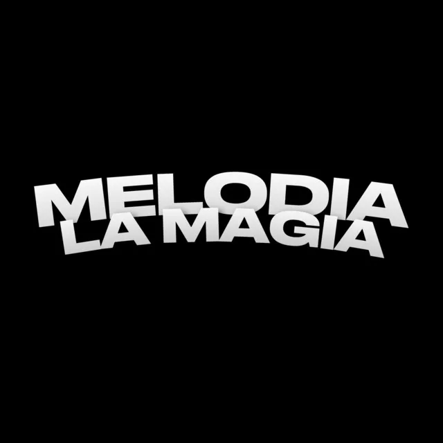 MELODIA LA MAGIA