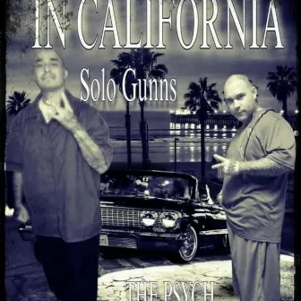 IN CALIFORNIA by Solo Gunns