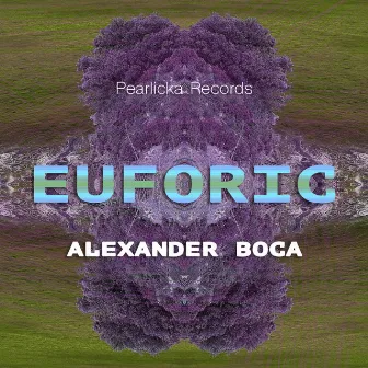 Euforic by Alexander Boca